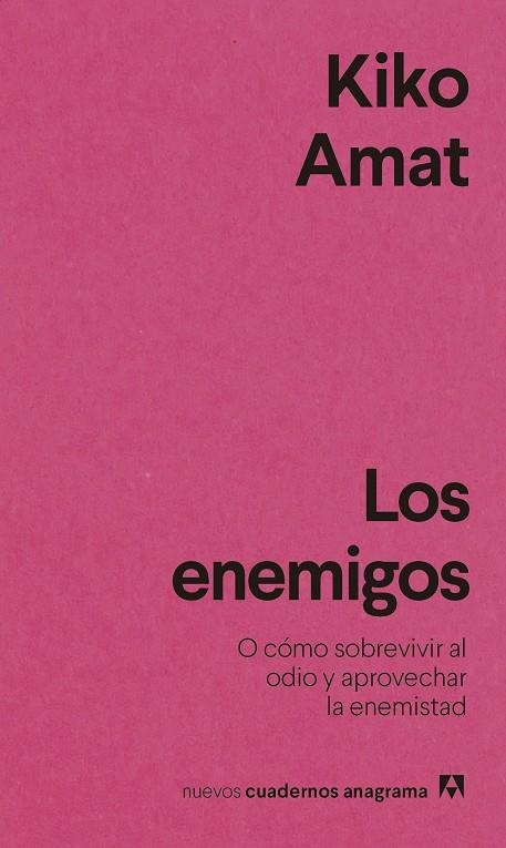 LOS ENEMIGOS O  CÓMO SOBREVIVIR AL ODIO Y APROVECHAR LA ENEMISTAD | 9788433916587 | AMAT, KIKO