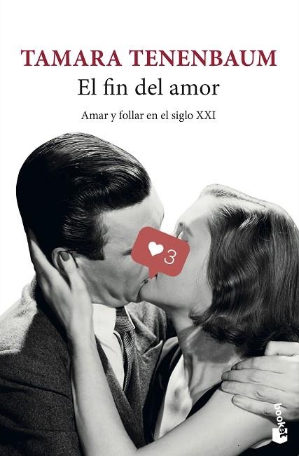 EL FIN DEL AMOR. AMAR Y FOLLAR EN EL SIGLO XXI | 9788432239540 | TENENBAUM, TAMARA