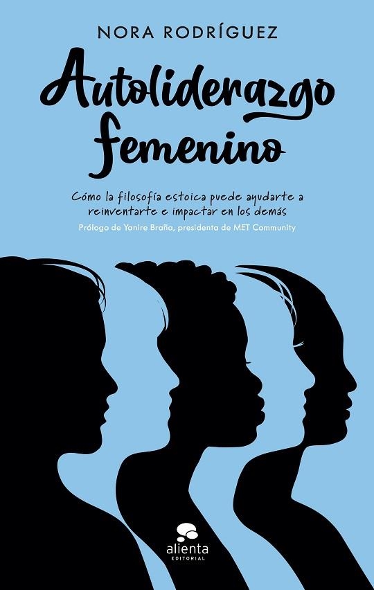 AUTOLIDERAZGO FEMENINO. CÓMO LA FILOSOFÍA ESTOICA PUEDE AYUDARTE A REINVENTARTE E IMPACTAR EN LOS DEMÁS | 9788413441269 | RODRÍGUEZ, NORA