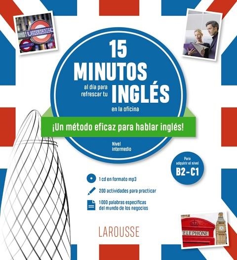 15 MINUTOS AL DÍA PARA REFRESCAR TU INGLÉS EN LA OFICINA | 9788418882296 | ÉDITIONS LAROUSSE