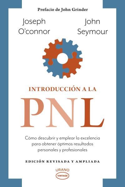 INTRODUCCIÓN A LA PNL. CÓMO DESCUBRIR Y EMPLEAR LA EXCELENCIA PARA OBTENER ÓPTIMOS RESULTADOS PERSONALE | 9788417694531 | SEYMOUR, JOHN/O'CONNOR, JOSEPH