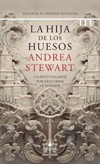 LA HIJA DE LOS HUESOS. EL IMPERIO HUNDIDO | 9788418711305 | STEWART, ANDREA