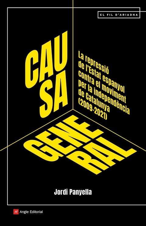 CAUSA GENERAL. REPRESSIO DE L'ESTAT ESPANYOL CONTRA EL MOVIMENT PER LA INDEPENDENCIA DE CATALUNYA(2009-2020 | 9788419017062 | PANYELLA FERRERES, JORDI