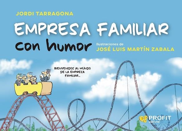 EMPRESA FAMILIAR CON HUMOR. REFLEXIONES SOBRE LA CONTINUIDAD DE LA EMPRESA FAMILIAR | 9788418464638 | TARRAGONA COROMINA, JORDI