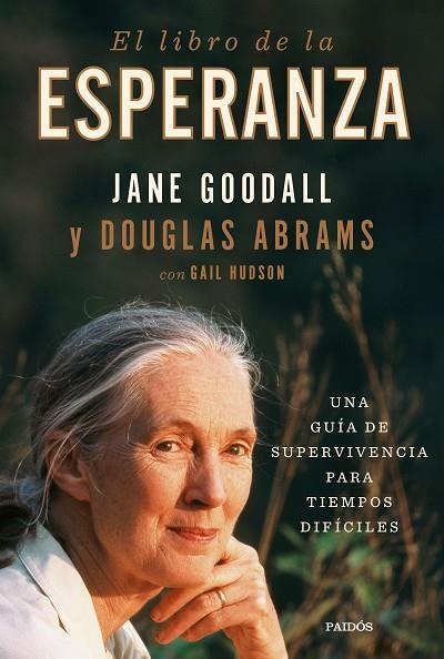 EL LIBRO DE LA ESPERANZA. UNA GUIA DE SUPERVIVENCIA PARA TIEMPOS DIFICILES | 9788449338915 | GOODALL, JANE/ABRAMS, DOUGLAS