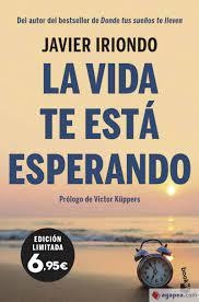 LA VIDA TE ESTÁ ESPERANDO | 9788408251576 | IRIONDO NARVAIZA, JAVIER