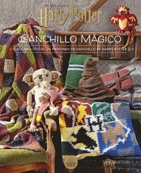 HARRY POTTER: GANCHILLO MÁGICO. EL LIBRO OFICIAL DE PATRONES DE GANCHILLO DE HARRY POTTER | 9788467946680 | SARTORI, LEE