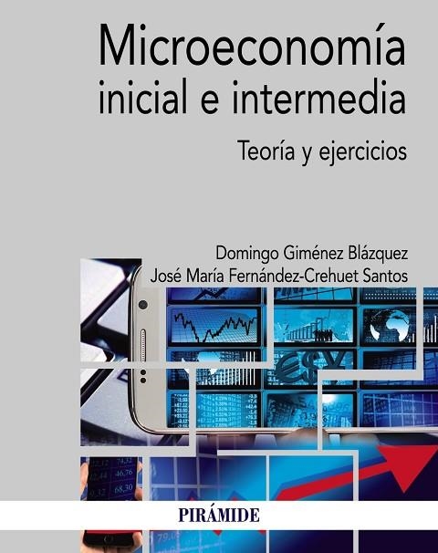 MICROECONOMÍA INICIAL E INTERMEDIA | 9788436839180 | GIMÉNEZ BLÁZQUEZ, DOMINGO/FERNÁNDEZ-CREHUET SANTOS, JOSÉ MARÍA