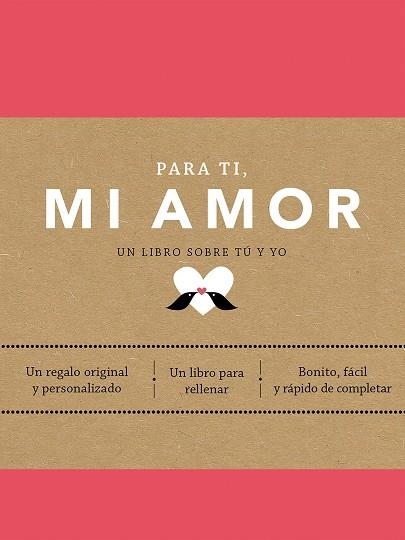 PARA TI, MI AMOR. UN LIBRO SOBRE TÚ Y YO | 9788401027437 | VAN VLIET, ELMA