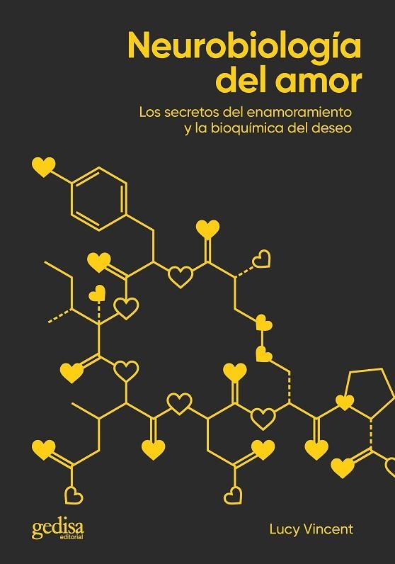 NEUROBIOLOGÍA DEL AMOR LOS SECRETOS DEL ENAMORAMIENTO Y LA BIOQUÍMICA DEL DESEO | 9788418914188 | VINCENT, LUCY