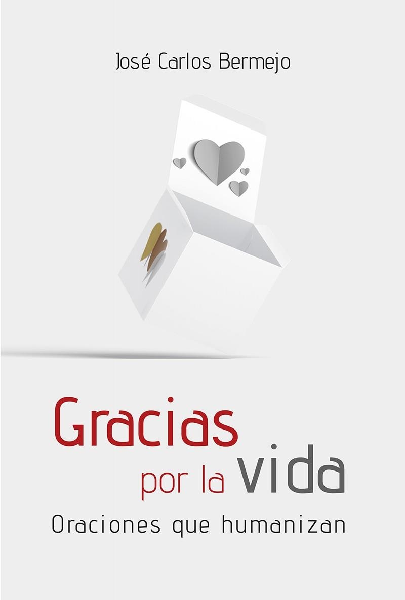 GRACIAS POR LA VIDA. ORACIONES QUE HUMANIZAN | 9788427146549 | BERMEJO, JOSÉ CARLOS