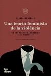 UNA TEORIA FEMINISTA DE LA VIOLÈNCIA PER UNA POLÍTICA ANTIRACISTA DE LA PROTECCIÓ | 9788418705199 | VERGÈS, FRANÇOISE