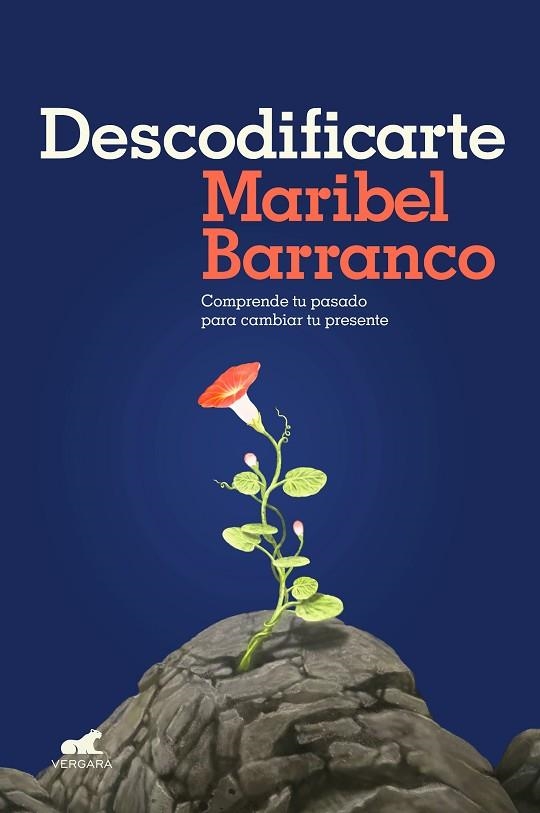 DESCODIFICARTE. COMPRENDE TU PASADO PARA CAMBIAR TU PRESENTE | 9788418620362 | BARRANCO, MARIBEL