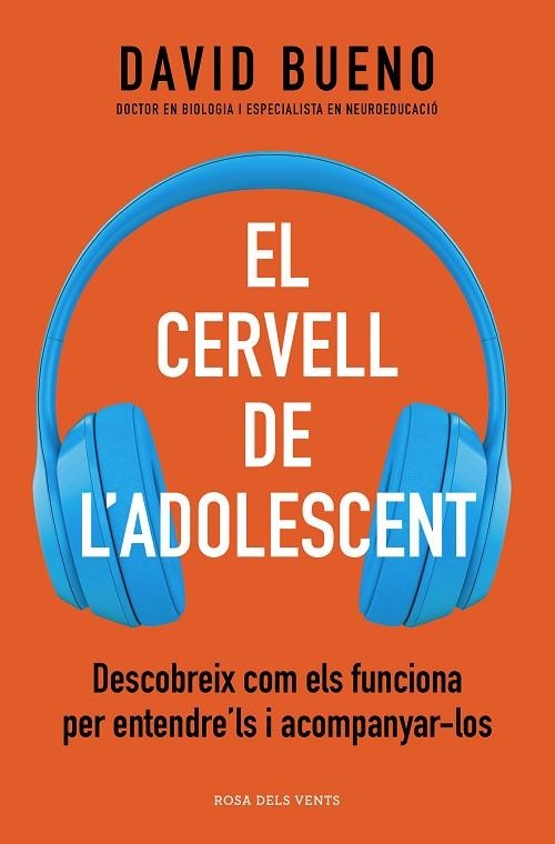 EL CERVELL DE L'ADOLESCENT. DESCOBREIX COM ELS FUNCIONA PER ENTENDRE'LS I ACOMPANYAR-LOS | 9788418062506 | BUENO, DAVID