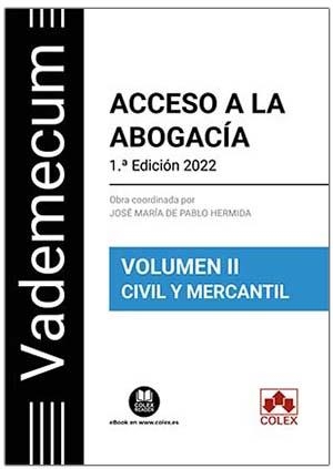 VADEMECUM ACCESO A LA ABOGACÍA. VOLUMEN II. PARTE ESPECÍFICA CIVIL-MERCANTIL | 9788413593913 | DEPARTAMENTO DE DOCUMENTACIÓN DE IBERLEY/DE PABLO HERMIDA, JOSÉ MARÍA