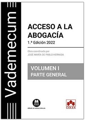 VADEMECUM ACCESO A LA ABOGACÍA. VOLUMEN I. PARTE GENERAL | 9788413593838 | DEPARTAMENTO DE DOCUMENTACIÓN DE IBERLEY/DE PABLO HERMIDA, JOSÉ MARÍA