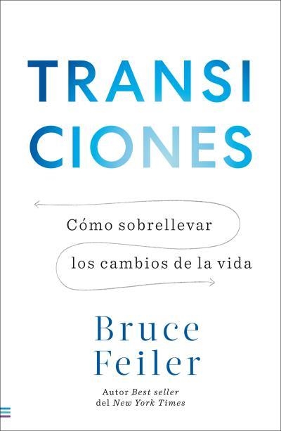 TRANSICIONES. COMOP SOBRELLEVAR LOS CAMBIOS DE LA VIDA | 9788493696191 | FEILER, BRUCE