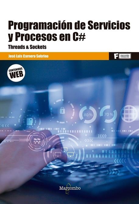 PROGRAMACIÓN DE SERVICIOS Y PROCESOS EN C# THREADS AND SOCKETS | 9788426733924 | CARNERO SOBRINO, JOSÉ LUIS