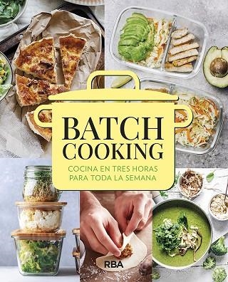 BATCH COOKING. COCINA EN TRES HORAS PARA TODA LA SEMANA | 9788491875970 | VARIOS AUTORES