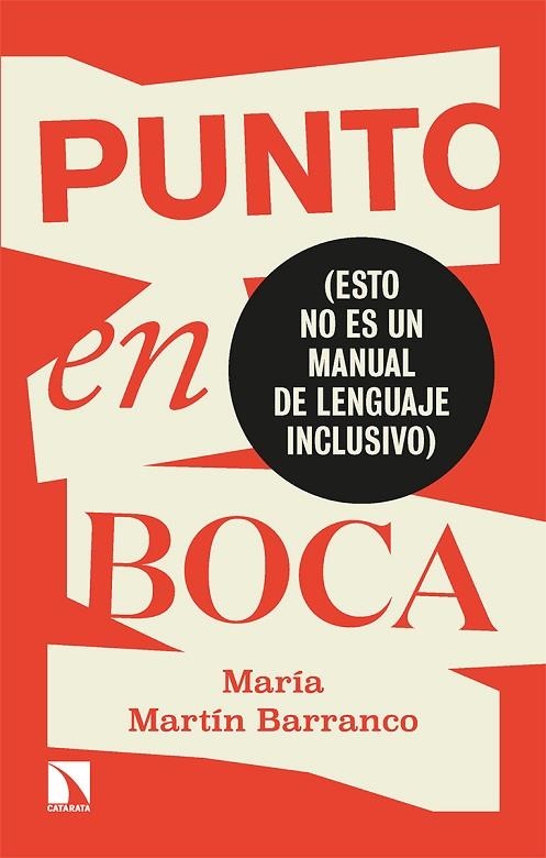 PUNTO EN BOCA. (ESTO NO ES UN MANUAL DE LENGUAJE INCLUSIVO) | 9788413523989 | MARTÍN BARRANCO, MARÍA