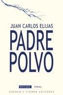 PADRE POLVO | 9788412298680 | ELIJAS ESCORIHUELA, JUAN CARLOS 