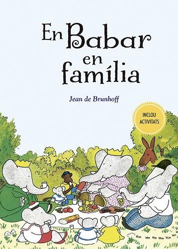 EN BABAR EN FAMILIA (INCLOU ACTIVITATS) | 9788491455363 | DE BRUNHOFF, JEAN