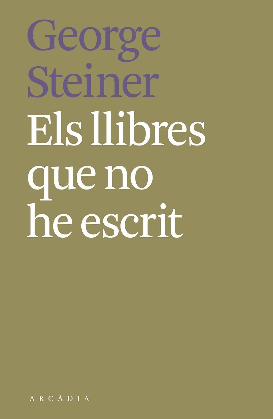 ELS LLIBRES QUE NO HE ESCRIT | 9788412373189 | STEINER, GEORGE