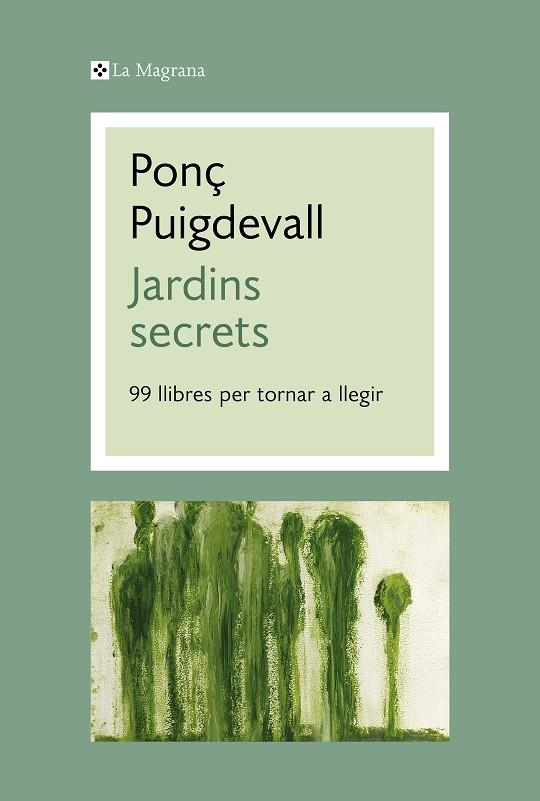 JARDINS SECRETS. 99 LLIBRES PER TORNAR A LLEGIR | 9788412425345 | PUIGDEVALL, PONÇ