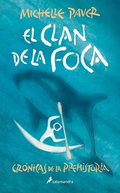 EL CLAN DE LA FOCA (CRÓNICAS DE LA PREHISTORIA 2) | 9788418797255 | PAVER, MICHELLE