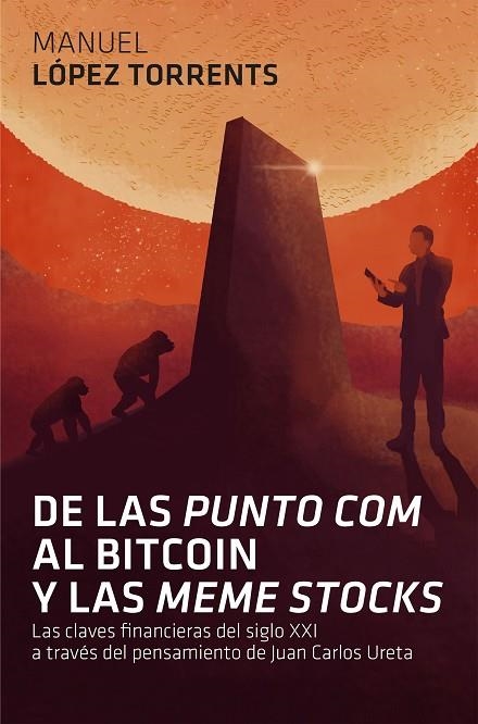 DE LAS 'PUNTO COM' AL BITCOIN Y LAS 'MEME STOCKS'. LAS CLAVES FINANCIERAS DEL SIGLO XXI A TRAVÉS DEL PENSAMIENTO DE JUAN CARLOS URETA | 9788498753264 | LÓPEZ TORRENTS, MANUEL