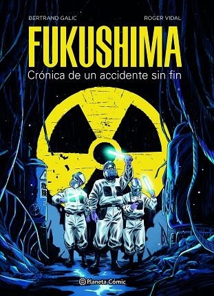 FUKUSHIMA. CRÓNICA DE UN ACCIDENTE SIN FIN | 9788491749288 | GALIC, BERTRAND/VIDAL, ROGER