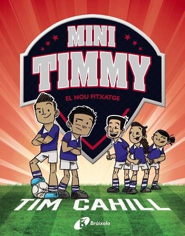 EL NOU FITXATGE. MINI TIMMY 7 | 9788413491608 | CAHILL, TIM