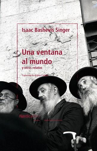 UNA VENTANA AL MUNDO Y OTROS RELATOS | 9788418930461 | BASHEVIS SINGER, ISAAC