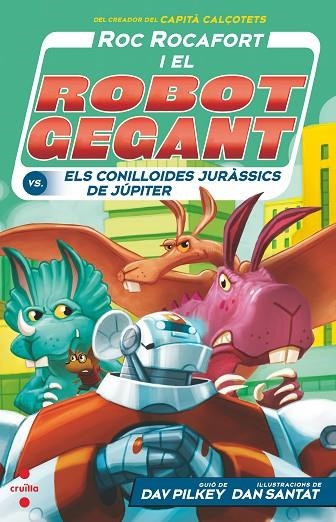 ROC ROCAFORT I EL ROBOT GEGANT CONTRA ELS CONILLOIDES JURASSICS DE JUPITER | 9788466150743 | PILKEY, DAV