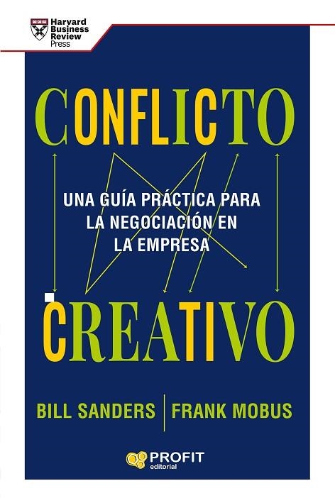 CONFLICTO CREATIVO. UNA GUIA PRACTICA PARA LA NEGOCIACION EN LA EMPRESA | 9788418464591 | SANDERS, BILL/MOBUS, FRANK