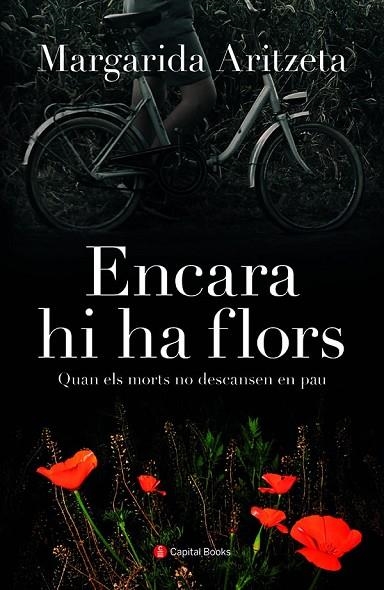 ENCARA HI HA FLORS. QUAN ELS MORTS NO DESCANSEN EN PAU | 9788412408614 | ARITZETA ABAD, MARGARIDA