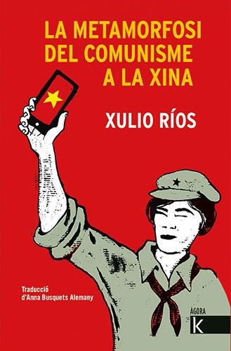 LA METAMORFOSI DEL COMUNISME A LA XINA | 9788418558320 | RÍOS, XULIO