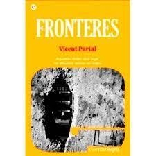 FRONTERES. AQUELLES LÍNIES QUE ALGÚ HA DIBUIXAT SOBRE UN MAPA | 9788418857485 | PARTAL, VICENT