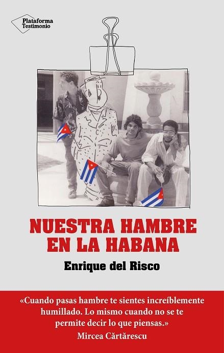 NUESTRA HAMBRE EN LA HABANA. MEMORIAS DEL PERIODO ESPECIAL EN LA CUBA DE LOS 90 | 9788418927348 | DEL RISCO, ENRIQUE