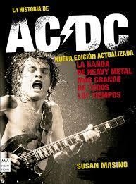 LA HISTORIA DE AC/DC. NUEVA EDICION ACTUALIZADA. LA BANDA DE HEAVY METAL MÁS GRANDE DE TODOS LOS TIEMPOS | 9788418703249 | MASINO, SUSAN