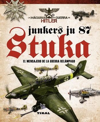 JUNKERS JU 87 STUKA. EL MENSAJERO DE LA GUERRA RELÁMPAGO | 9788499282138 | SALES LLUCH, JOSÉ MIGUEL