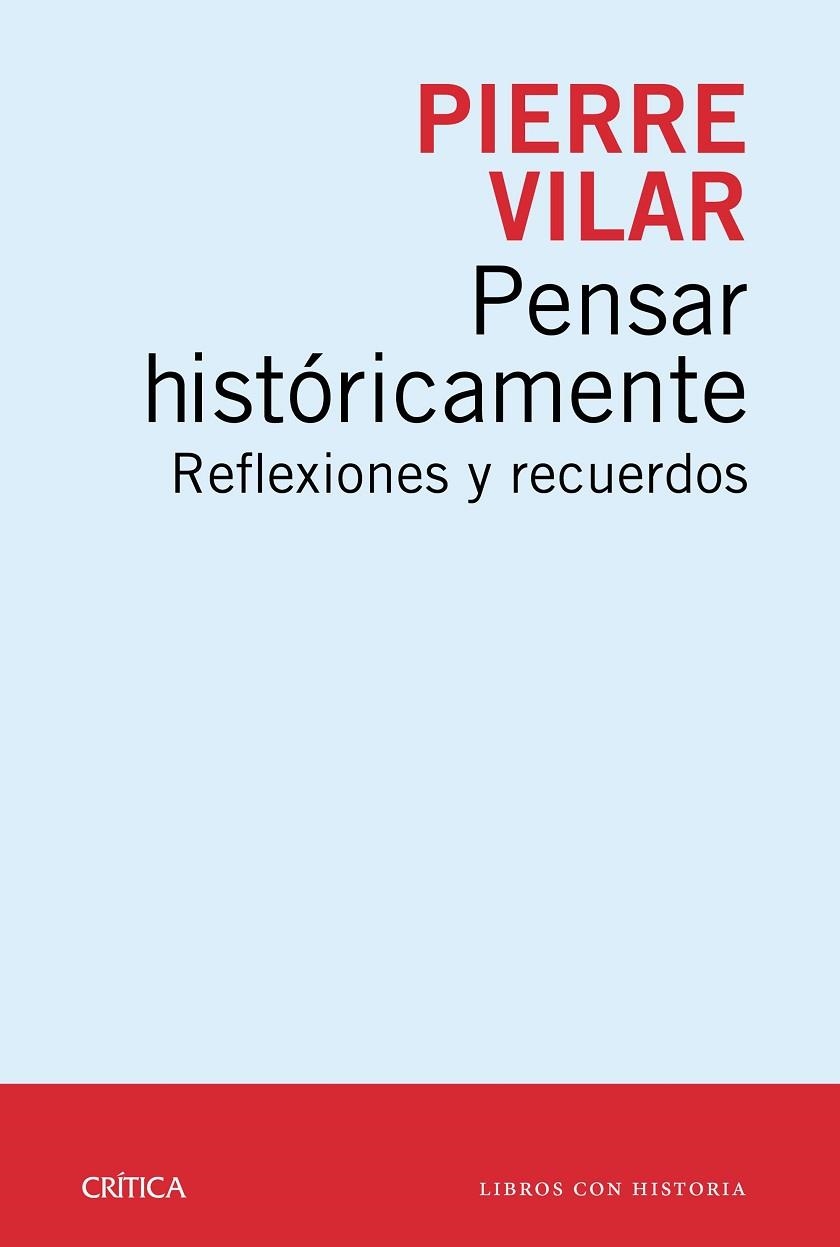 PENSAR HISTÓRICAMENTE. REFLEXIONES Y RECUERDOS | 9788498928761 | VILAR, PIERRE