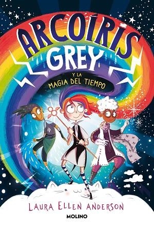 ARCOÍRIS GREY Y LA MAGIA DEL TIEMPO 1 | 9788427223592 | ANDERSON, LAURA ELLEN