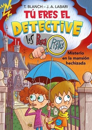 MISTERIO EN LA MANSIÓN HECHIZADA. TÚ ERES EL DETECTIVE CON LOS BUSCAPISTAS 3 | 9788418594656 | BLANCH, TERESA/LABARI, JOSÉ ÁNGEL