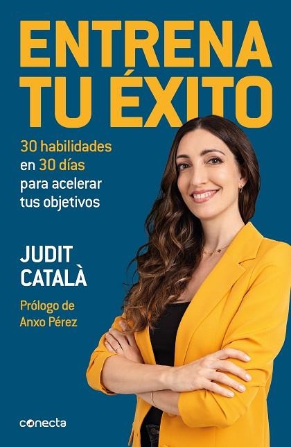 ENTRENA TU ÉXITO. 30 HABILIDADES EN 30 DÍAS PARA ACELERAR TUS OBJETIVOS | 9788417992422 | CATALÀ, JUDIT