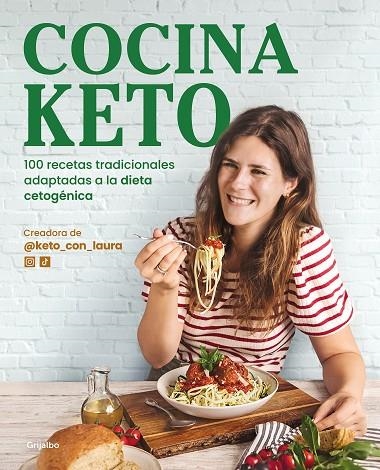 COCINA KETO. 100 RECETAS TRADICIONALES ADAPTADAS A LA DIETA CETOGÉNICA | 9788418055324 | @KETO_CON_LAURA,