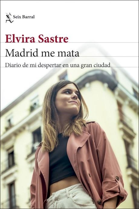 MADRID ME MATA. DIARIO DE MI DESPERTAR EN UNA GRAN CIUDAD | 9788432239656 | SASTRE, ELVIRA