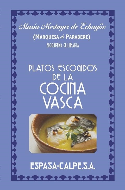 PLATOS ESCOGIDOS DE LA COCINA VASCA | 9788467063554 | MARIA MESTAYER DE ECHAGÜE MARQUESA DE PARABERE