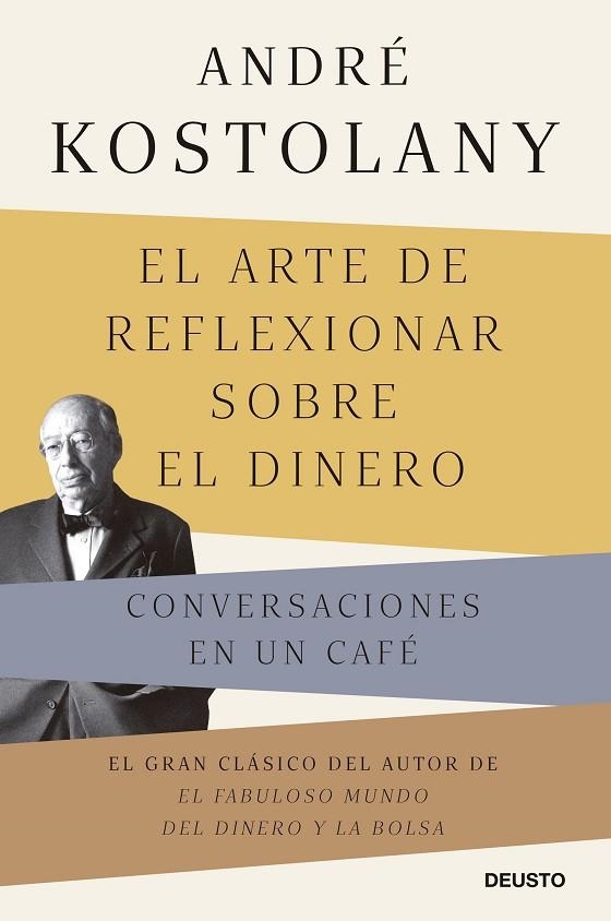 EL ARTE DE REFLEXIONAR SOBRE EL DINERO. CONVERSACIONES EN UN CAFÉ | 9788423433339 | KOSTOLANY, ANDRÉ