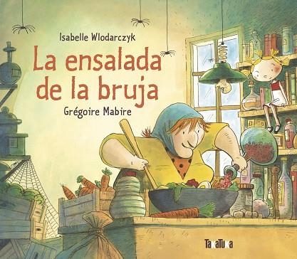 LA ENSALADA DE LA BRUJA | 9788418821226 | WLODARCZYK, ISABELLE